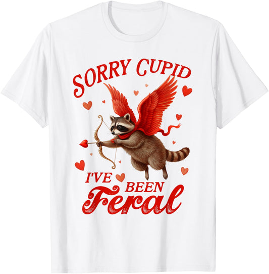 Valentine’s Day Racoon Cupid Sorry Cupid I've Been Feral T-Shirt - T-Shirt | White