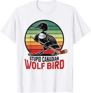 Stupid Canadian Wolf Bird Funny Loon Hockey T-Shirt - T-Shirt | White