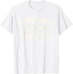 Funny Crawfish Everybody in The Hot Tub Festival Party Men T-Shirt - T-Shirt | White