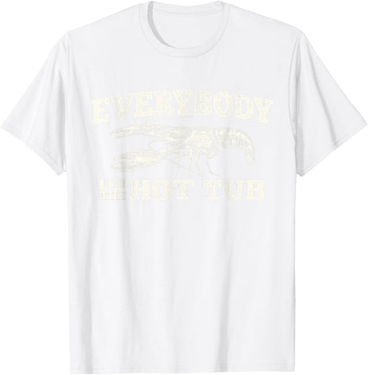 Funny Crawfish Everybody in The Hot Tub Festival Party Men T-Shirt - T-Shirt | White
