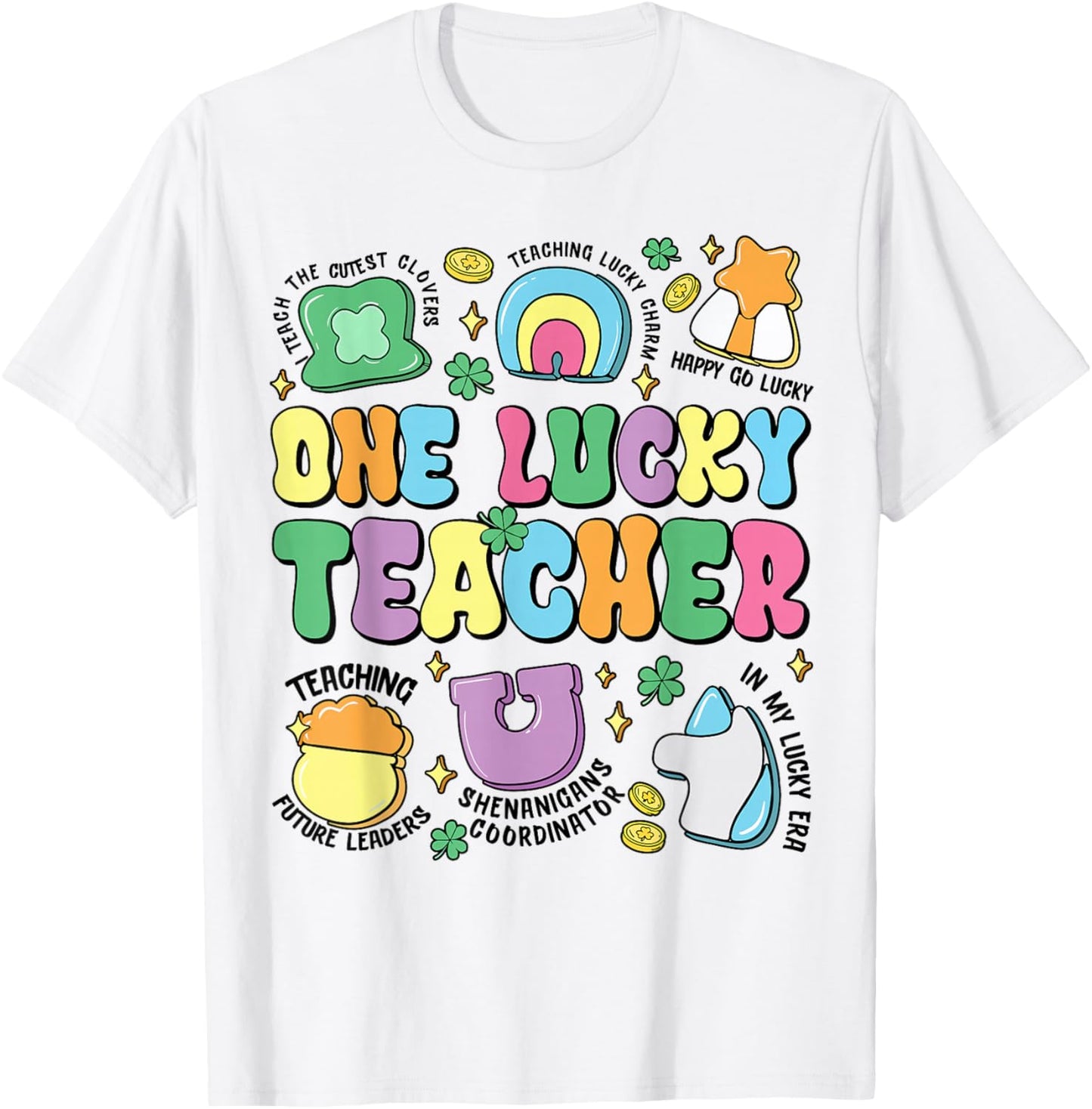 Groovy One Lucky Teacher Lucky Charm St Patricks Day Women T-Shirt - T-Shirt | White