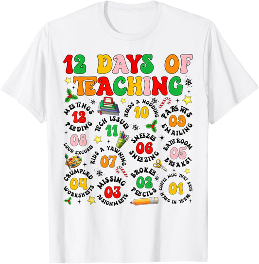 Groovy 12 Days of Teaching Teachers Merry Christmas Pajamas T-Shirt - T-Shirt | White