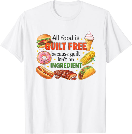All Food is Guilt Free Funny Summer Foods Lover T-Shirt - T-Shirt | White
