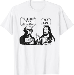 Its Like They Didnt Listen at All bro Same Meme T-Shirt - T-Shirt | White