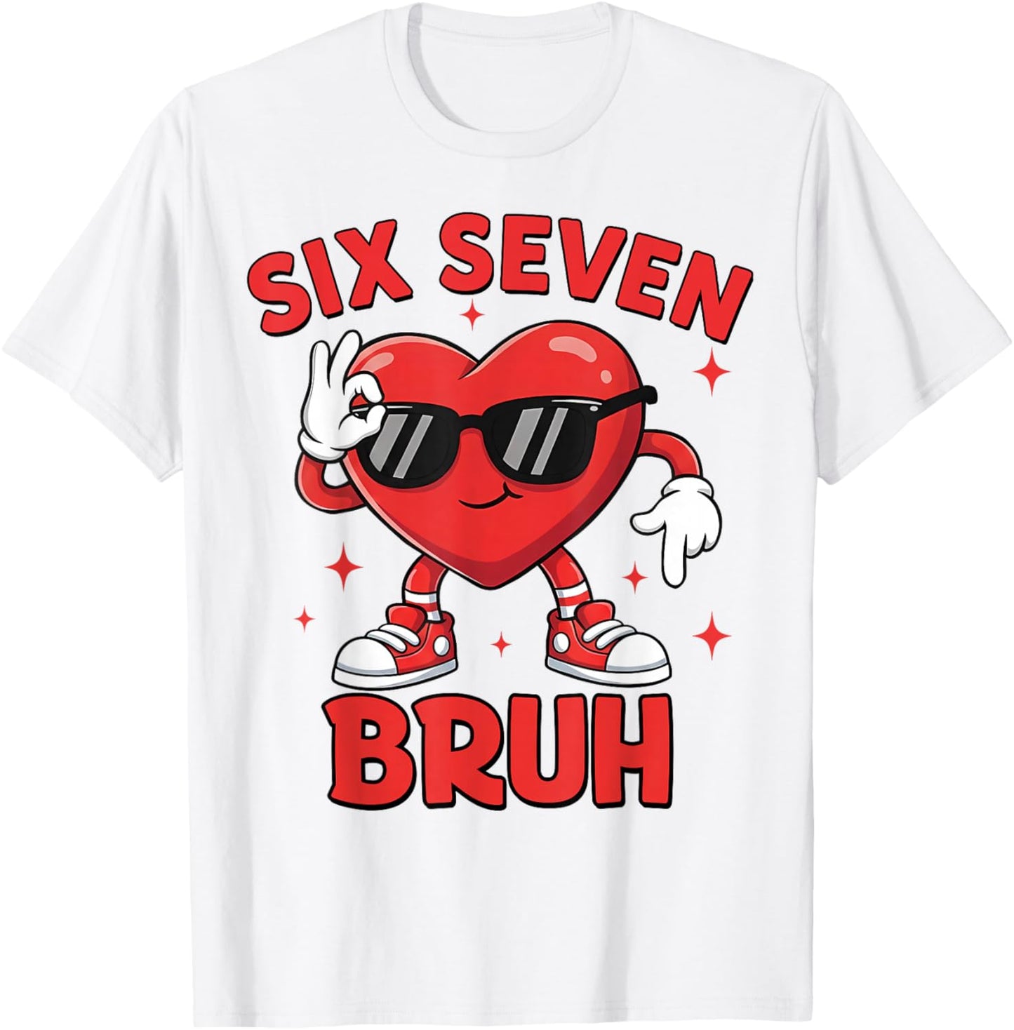 67 Valentine Heart Six Seven Bruh Funny Meme 6 7 Boys Kids T-Shirt - T-Shirt | White