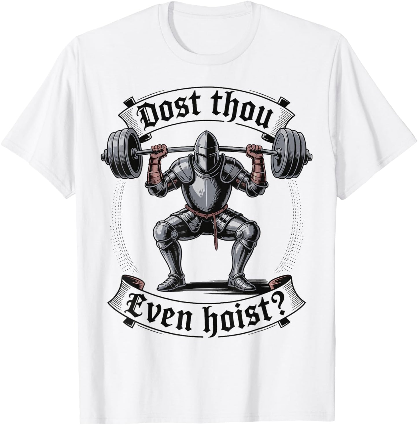 Dost Thou Even Hoist? T-Shirt - T-Shirt | White
