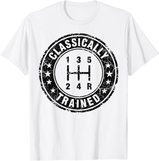 Classically Trained Car Guy Manual Transmission Stick Shift T-Shirt - T-Shirt | White