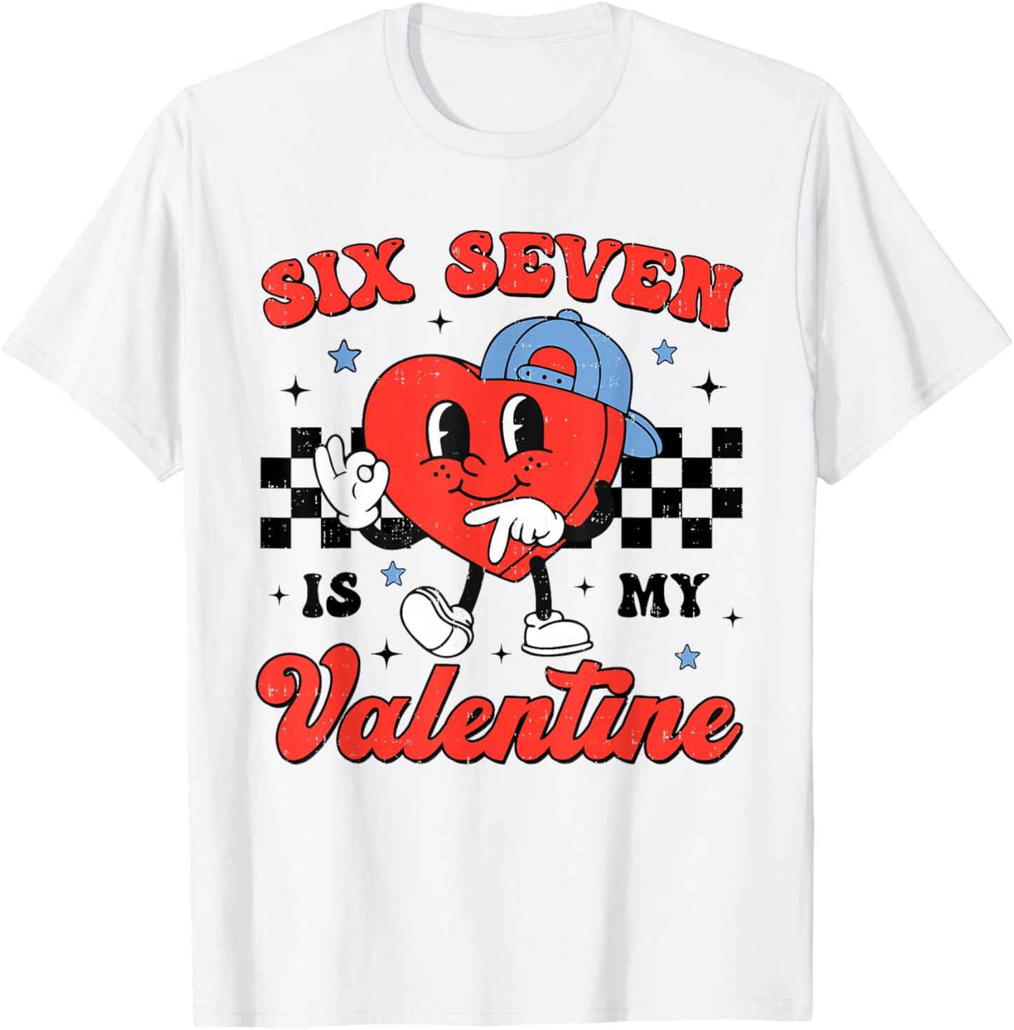 Six Seven is My Valentine 6 7 Meme Valentines Day Boys Kids T-Shirt - T-Shirt | White