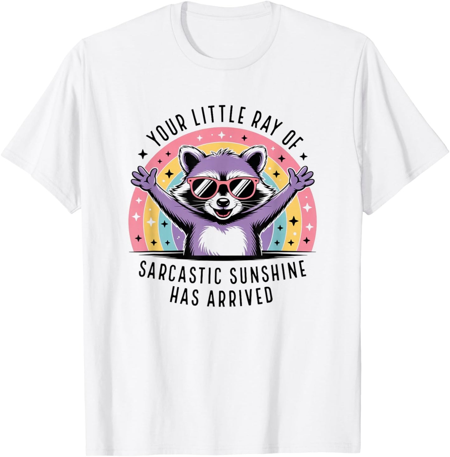 Raccoon Your Little Ray of Sarcastic Sunshine Funny Raccoon T-Shirt - T-Shirt | White