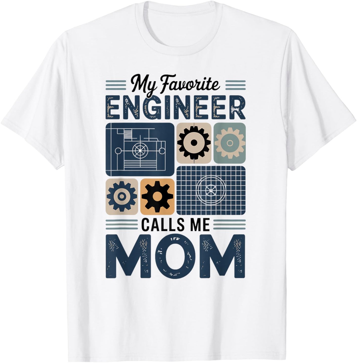 My Favorite Engineer Calls Me Mom T-Shirt - T-Shirt | White