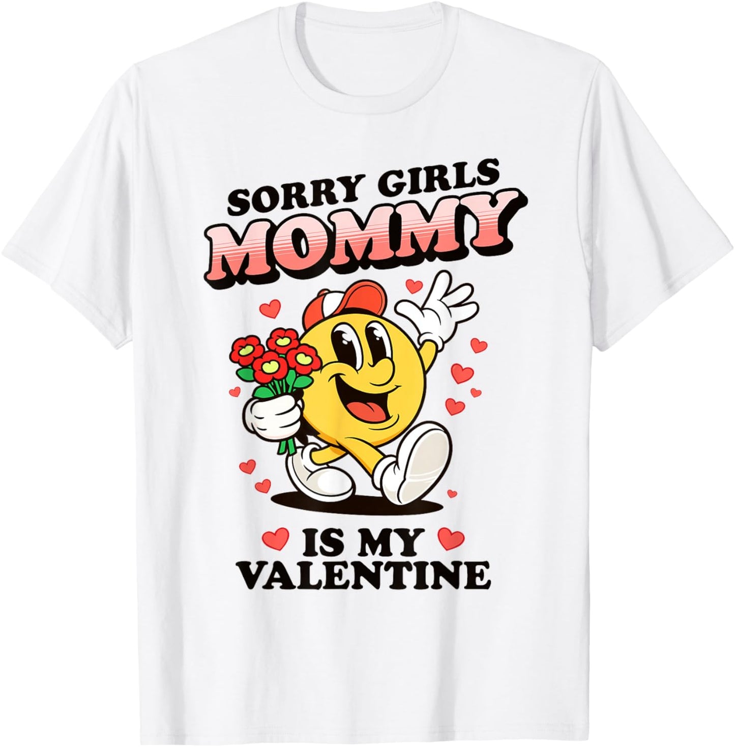 Sorry Girls Mommy is My Valentine Funny Boys Kids Toddler T-Shirt - T-Shirt | White
