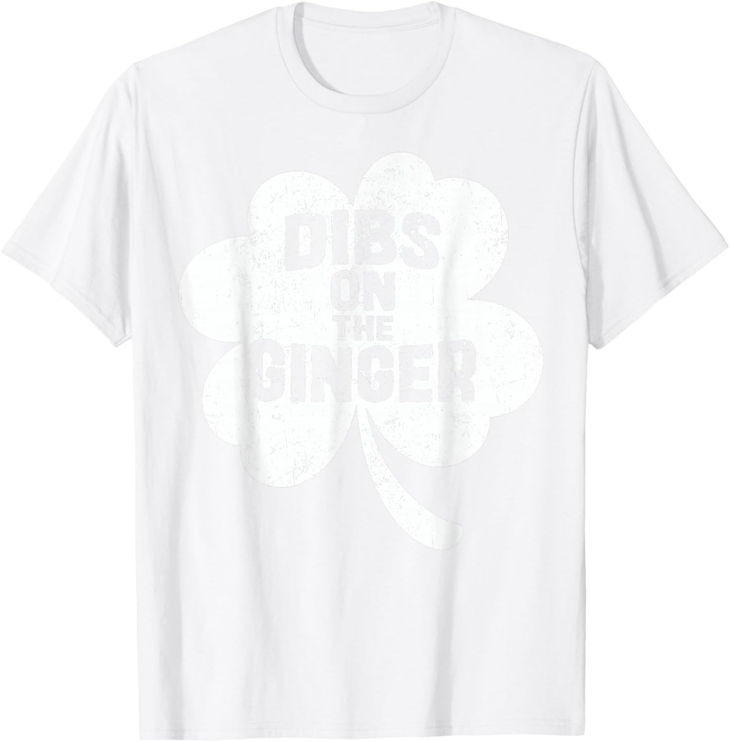 Funny Dibs On The Ginger Shamrock St Patricks Men Women T-Shirt - T-Shirt | White