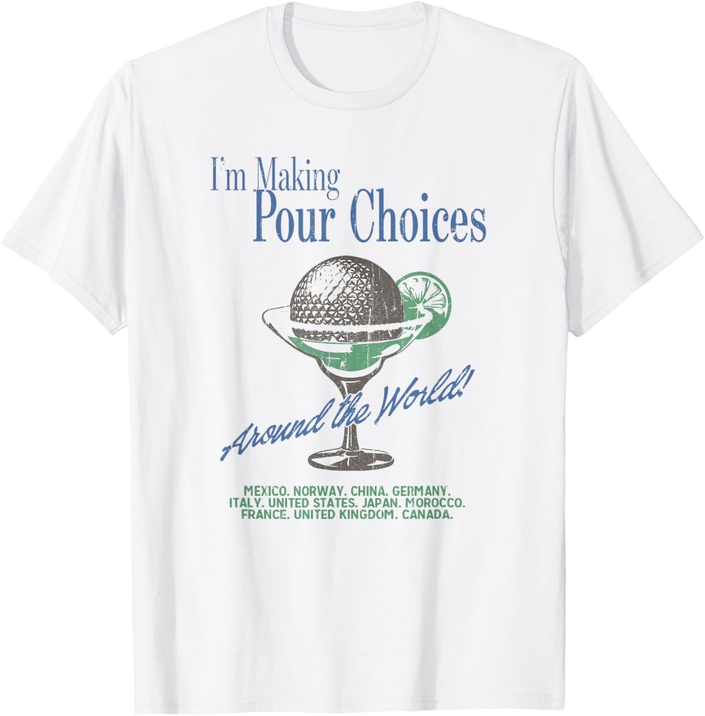 I'm Making Pour Choices Around The World T-Shirt - T-Shirt | White
