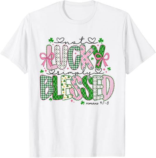 Lucky Shamrock Bow St Patricks Day Not Lucky Simply Blessed T-Shirt - T-Shirt | White