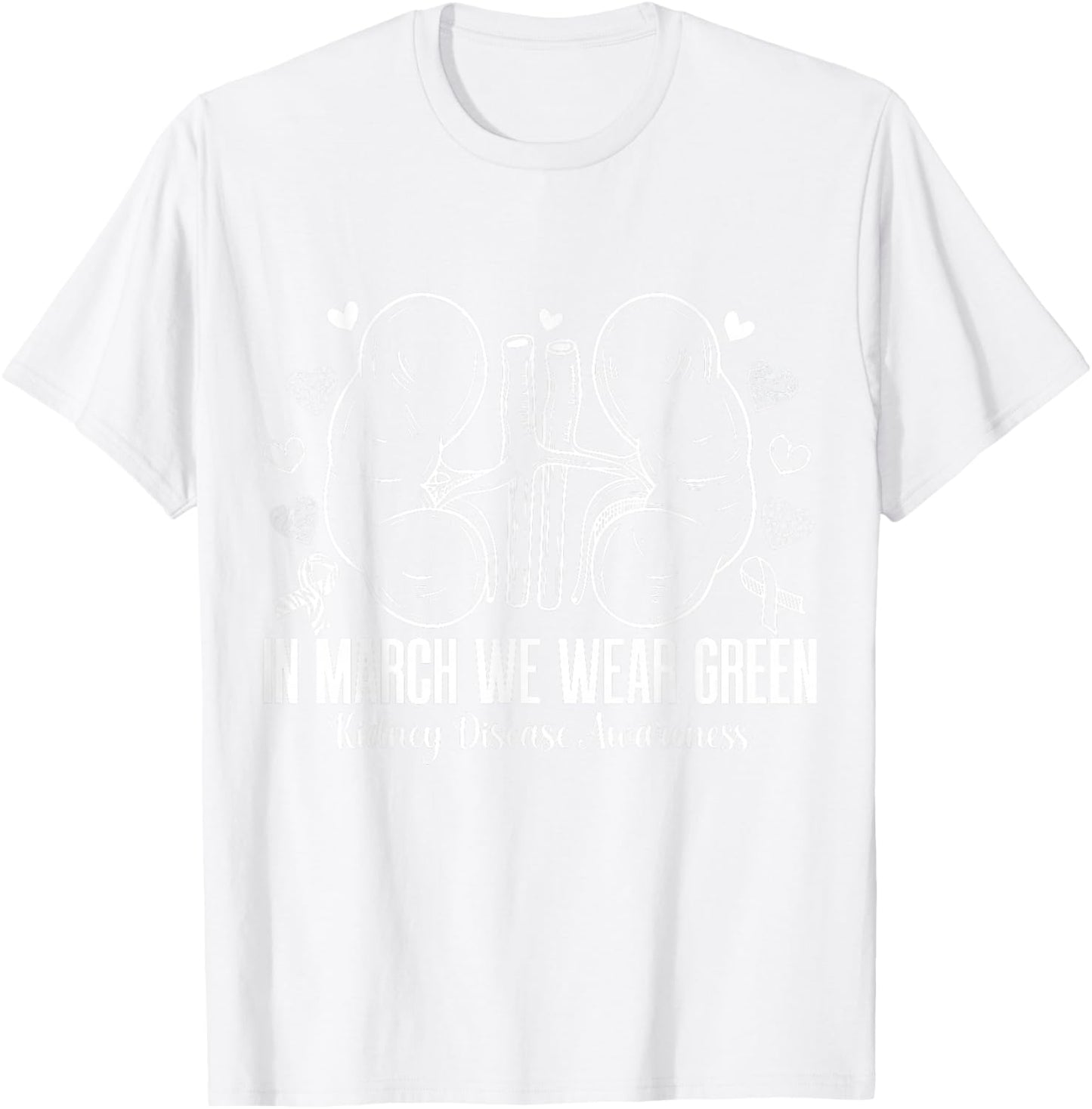 in March We Wear Green Kidney Disease Awareness Month T-Shirt - T-Shirt | White