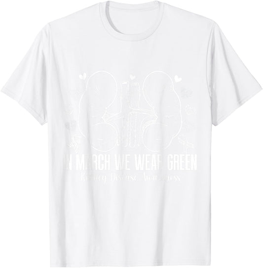 in March We Wear Green Kidney Disease Awareness Month T-Shirt - T-Shirt | White