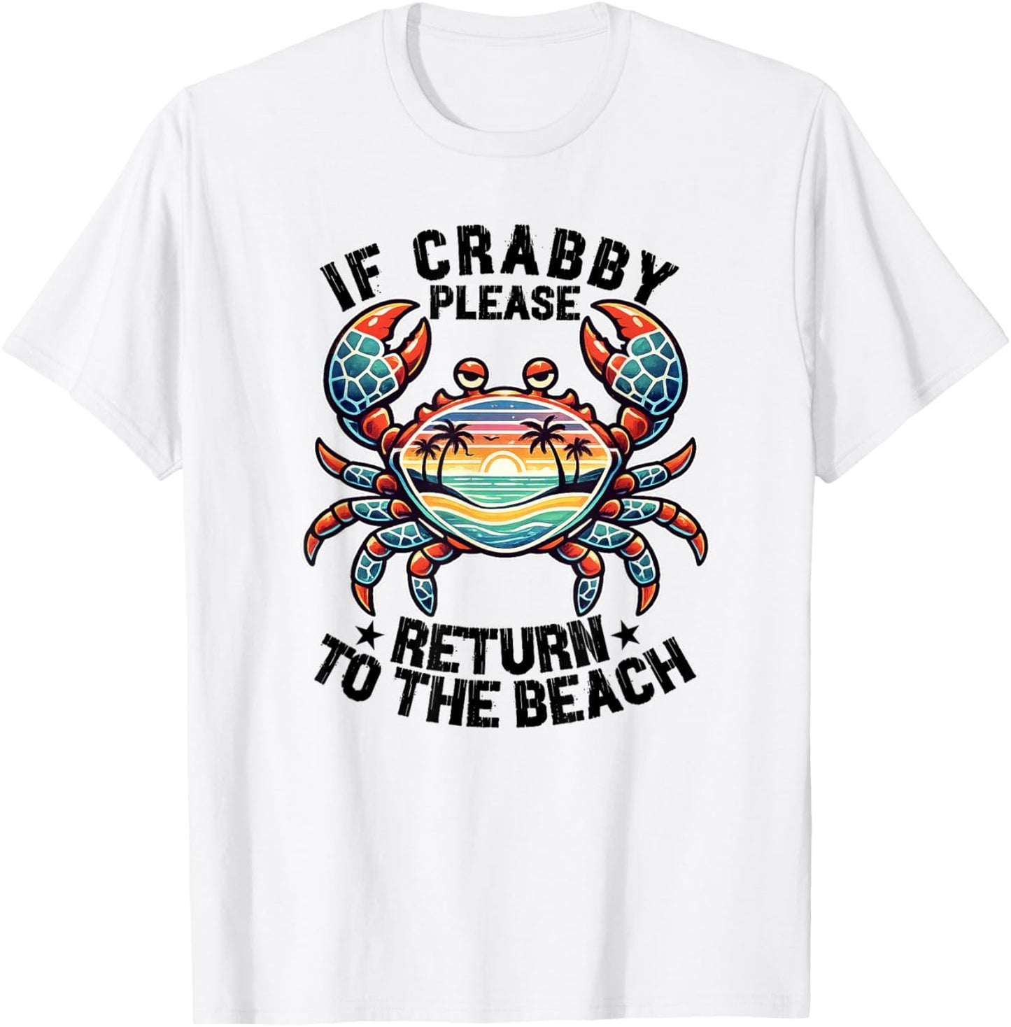 If Crabby Please Return to the Beach Funny Summer Vacation T-Shirt - T-Shirt | White