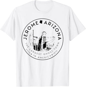 Jerome Arizona Ghost Town– Largest Ghost Town in America T-Shirt - T-Shirt | White