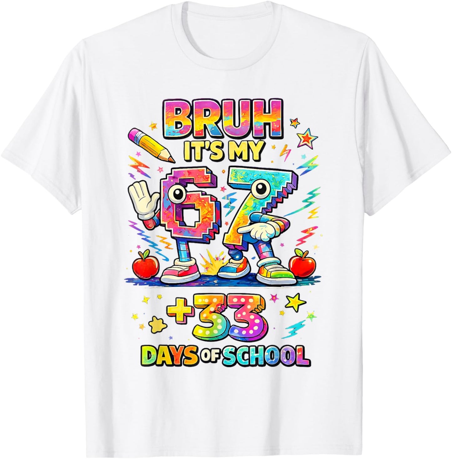 Bruh Its My 67 33 Days of School Toddler Boy Girls 100th Day T-Shirt - T-Shirt | White