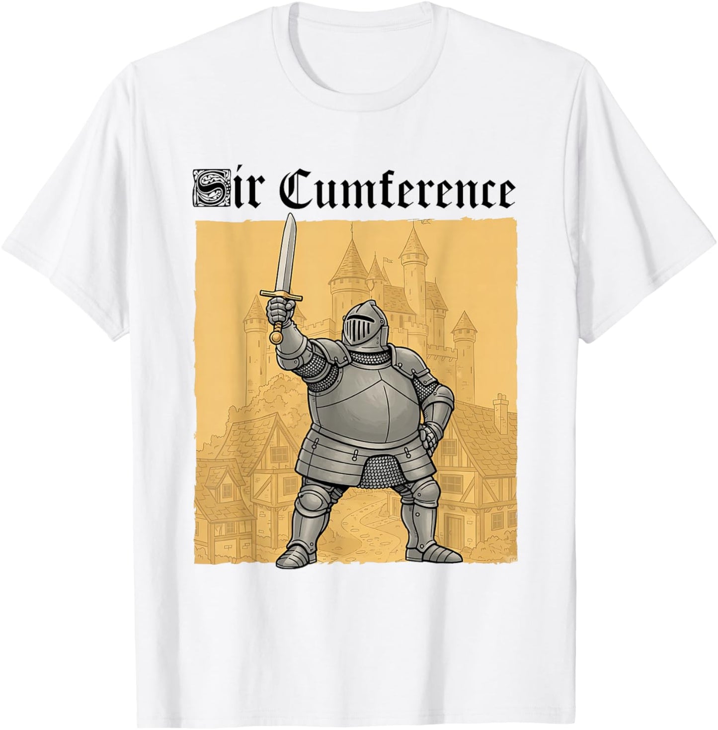 Knight Meme Medieval Sarcasm Humor Gen Z Sir Cumference T-Shirt - T-Shirt | White
