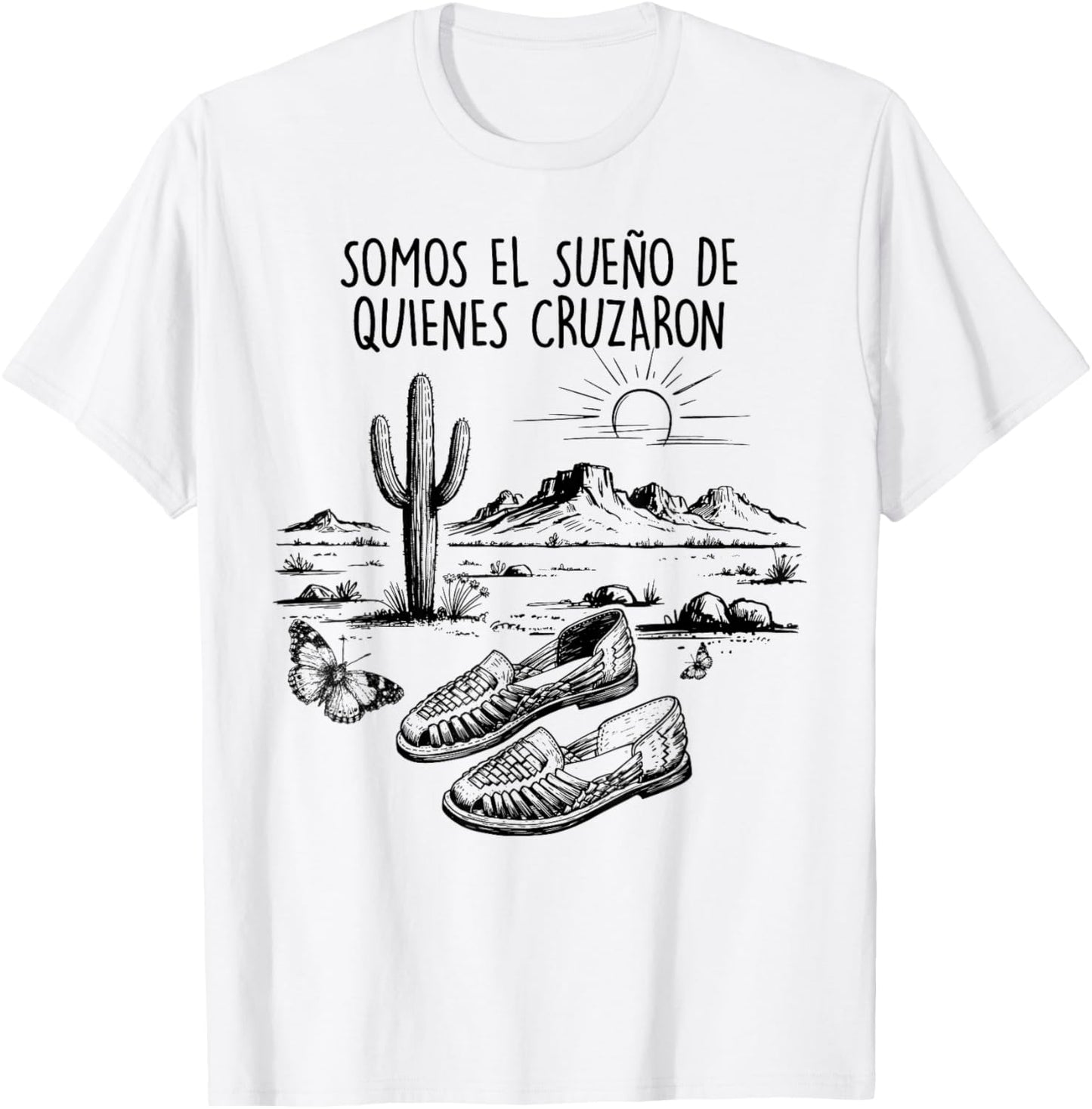 Mexican Immigrant Pride, Somos el Sueño de Quienes Cruzaron T-Shirt - T-Shirt | White