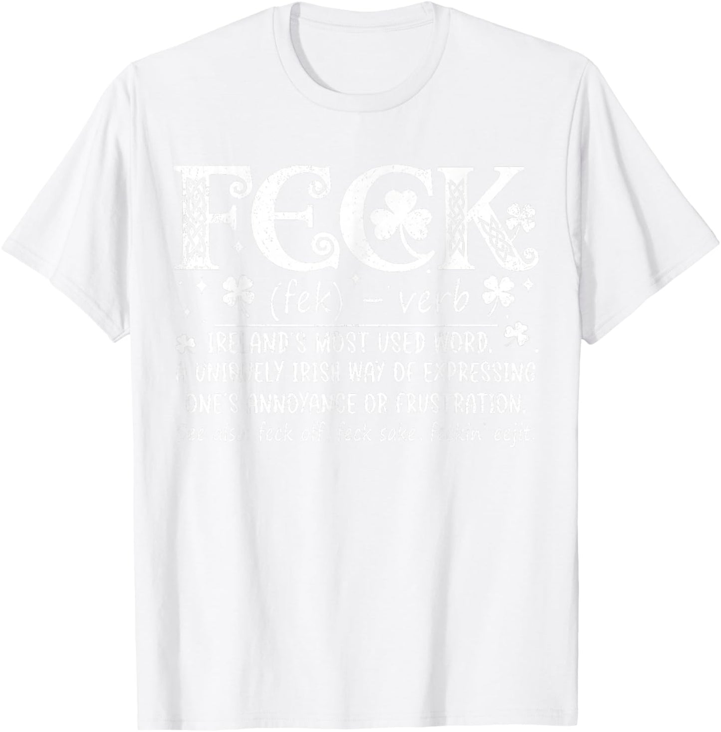 Feck Irish Shamrock Funny Feck Definition Men Women Ireland T-Shirt - T-Shirt | White