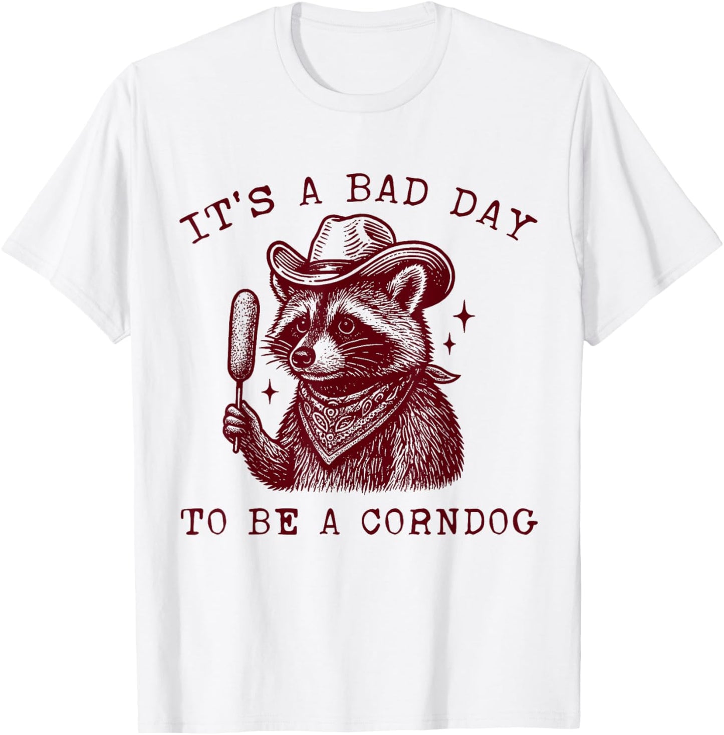 It’s a Bad Day to Be a Corndog Raccoon Meme T-Shirt - T-Shirt | White