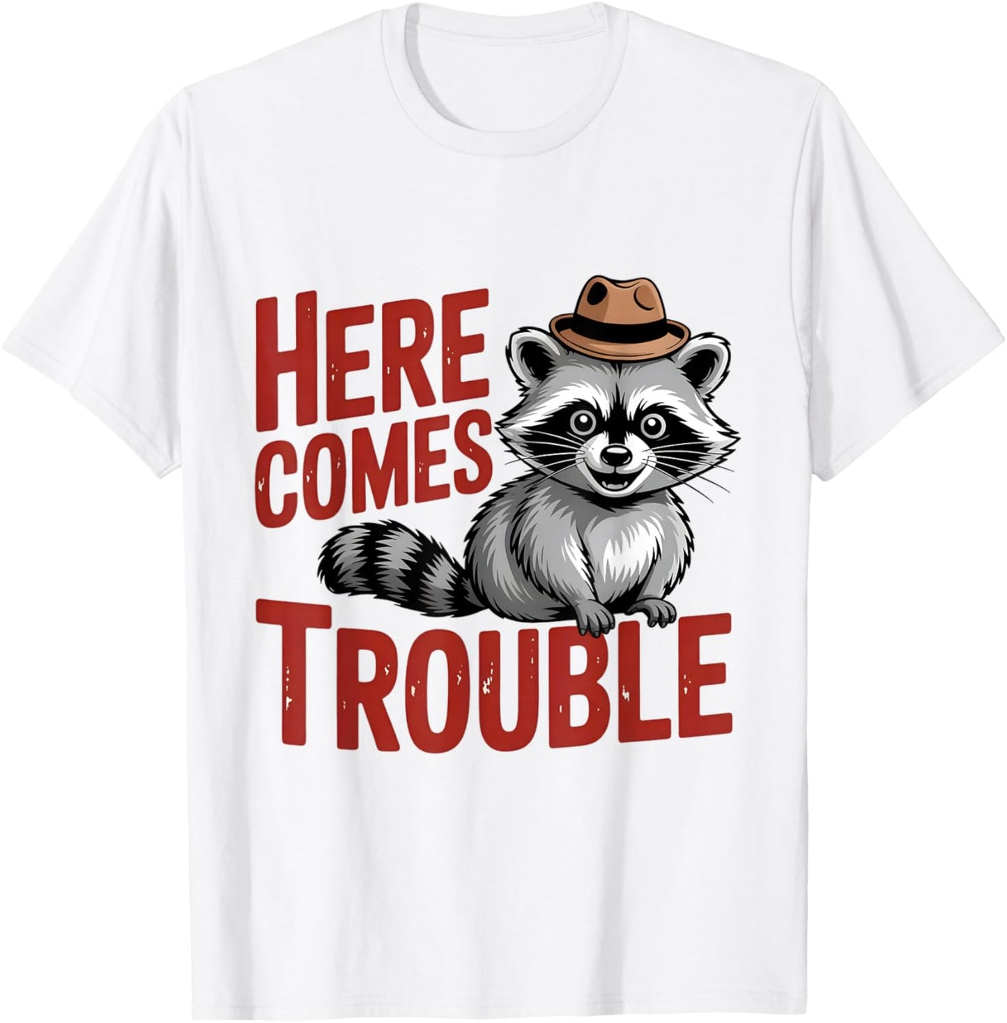 Here Comes Trouble Funny Troublemaker Toddler & Adults T-Shirt - T-Shirt | White