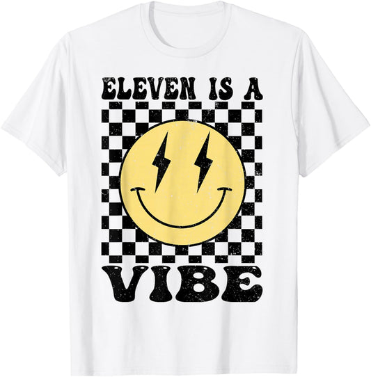 Eleven is A Vibe 11 Years Old Bday Happy Face 11th Birthday T-Shirt - T-Shirt | White