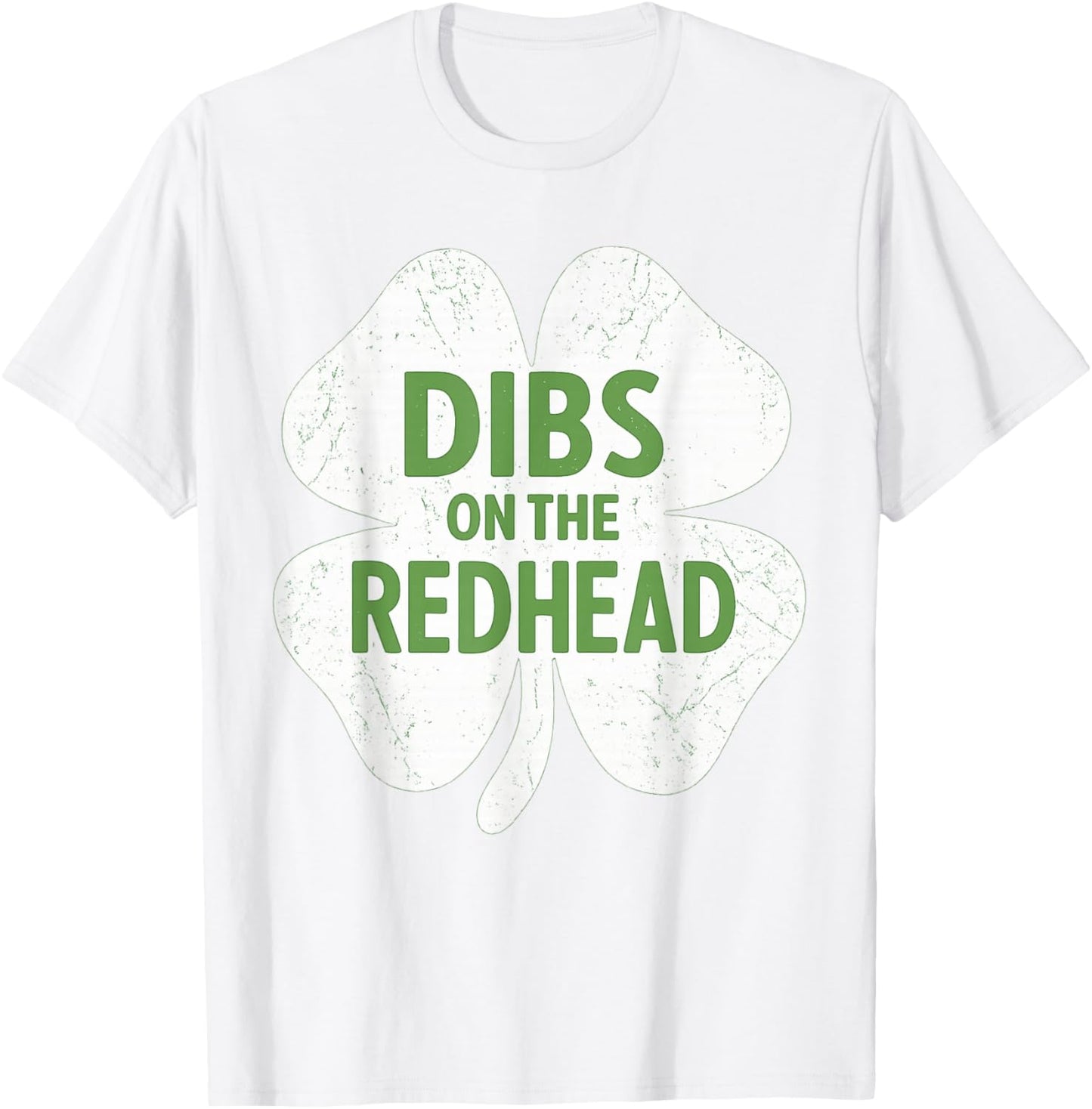 Dibs On The Redhead Funny Irish Shamrock St Patrick’s Day T-Shirt - T-Shirt | White