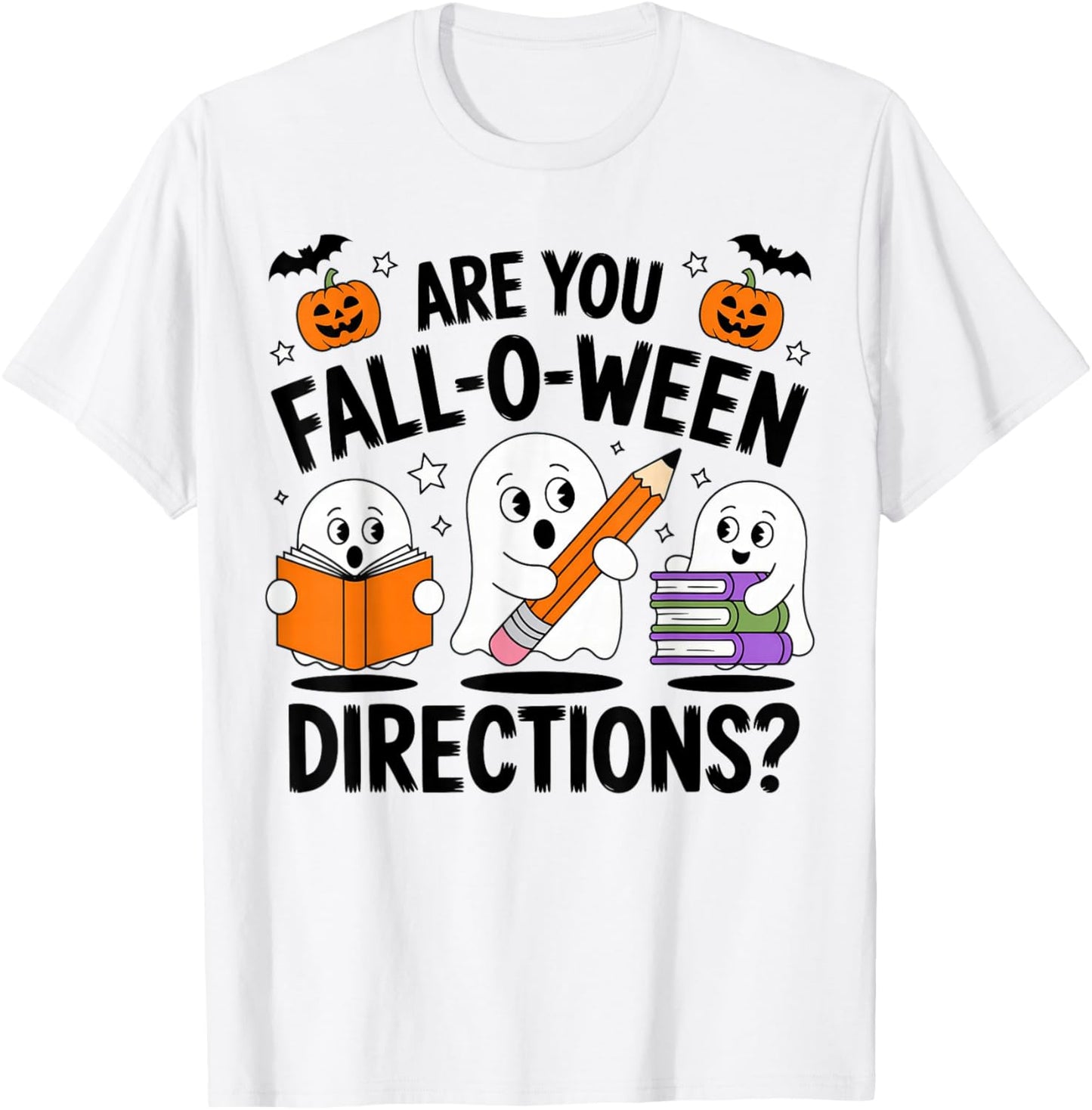are You Fall O Ween Directions Halloween Teacher Ghosts T-Shirt - T-Shirt | White
