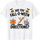 are You Fall O Ween Directions Halloween Teacher Ghosts T-Shirt - T-Shirt | White