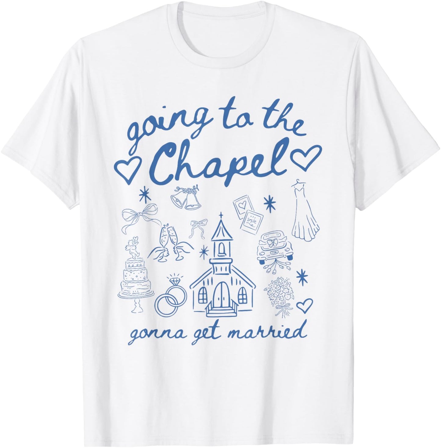 Going to Chapel Gonna Get Married Bachelorette Party Women T-Shirt - T-Shirt | White