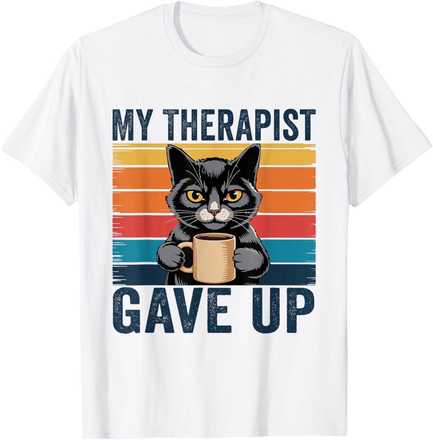 My Therapist gave up T-Shirt - T-Shirt | White
