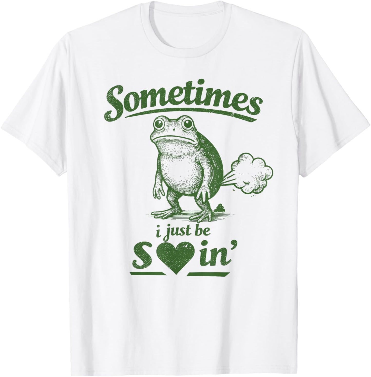 Sometimes I Just Be Sharting, Farting Poop Humor Frog T-Shirt - T-Shirt | White
