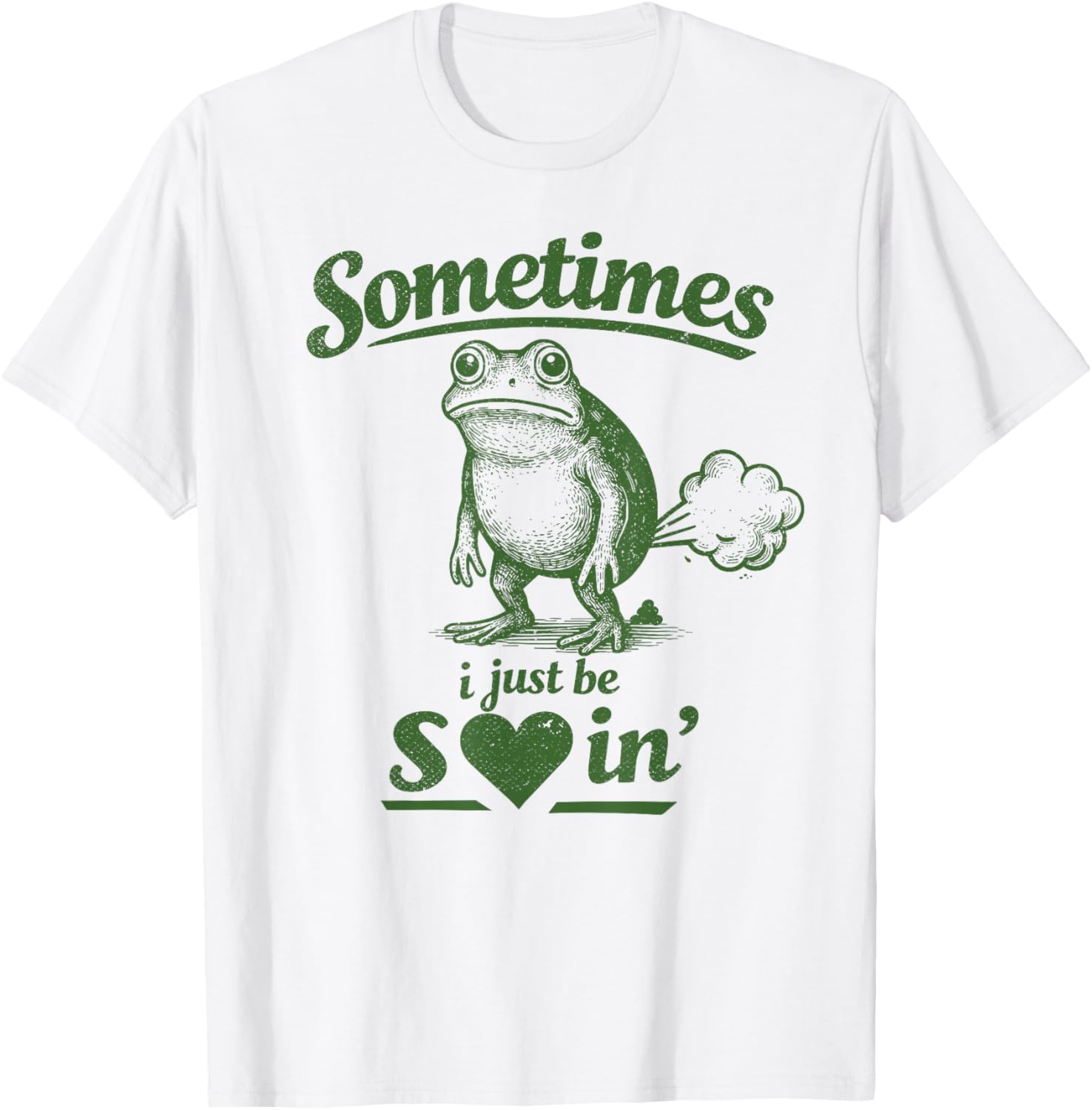 Sometimes I Just Be Sharting, Farting Poop Humor Frog T-Shirt - T-Shirt | White