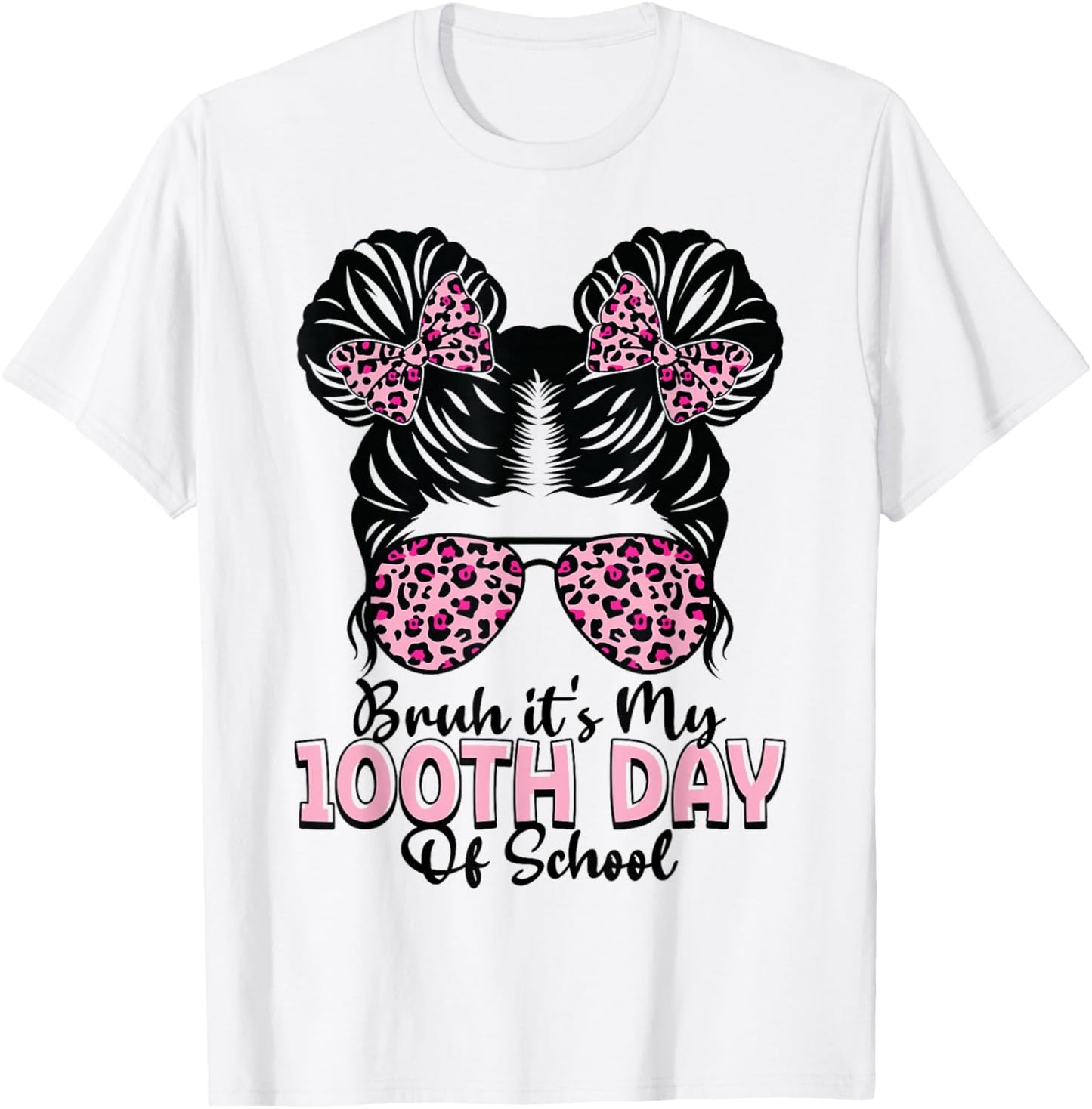 Bruh It's My 100th Day of School Messy Bun Student Teacher T-Shirt - T-Shirt | White