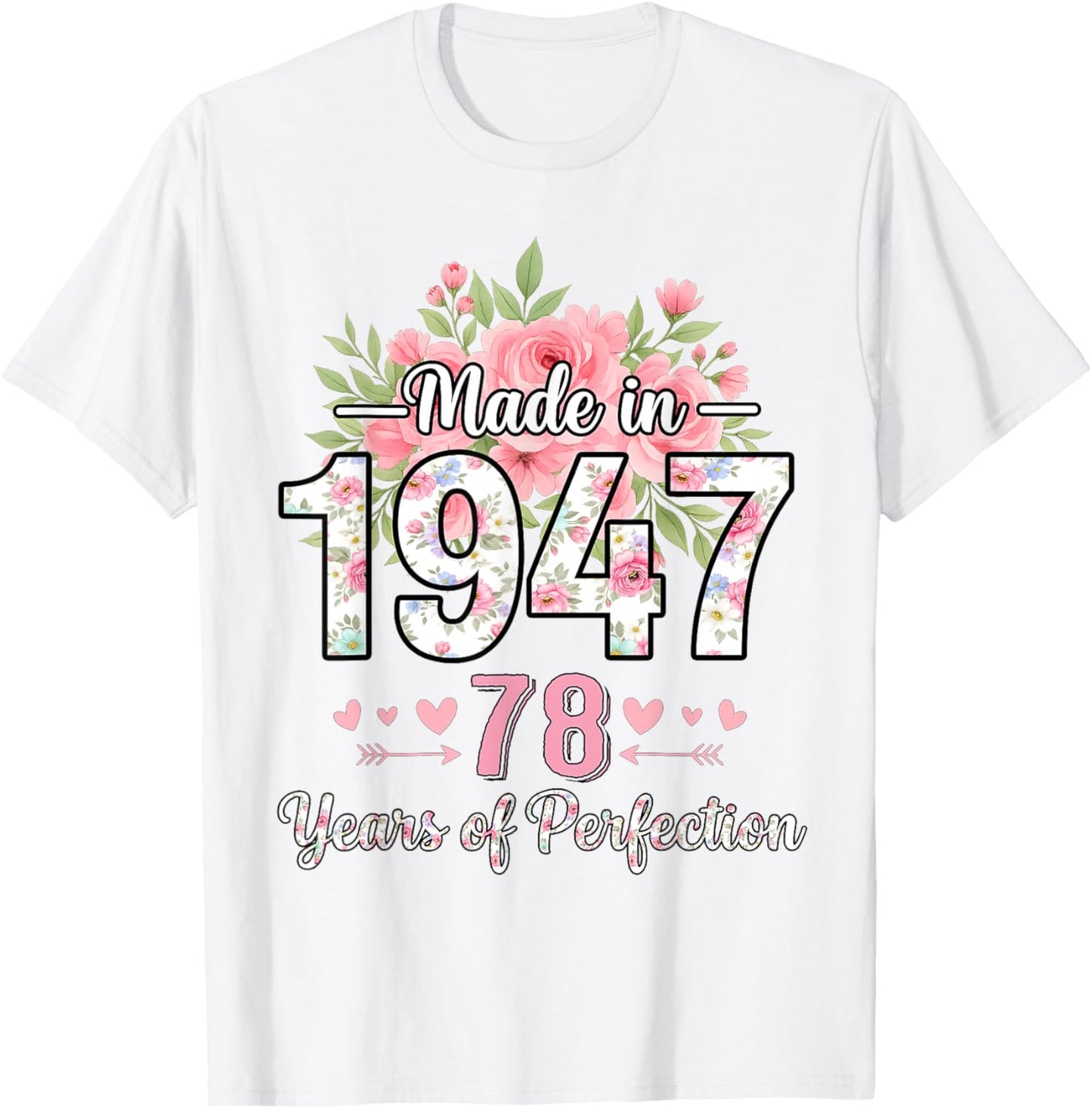 Made in 1947 Floral 78th Birthday Gifts Women 78 Years Old T-Shirt - T-Shirt | White
