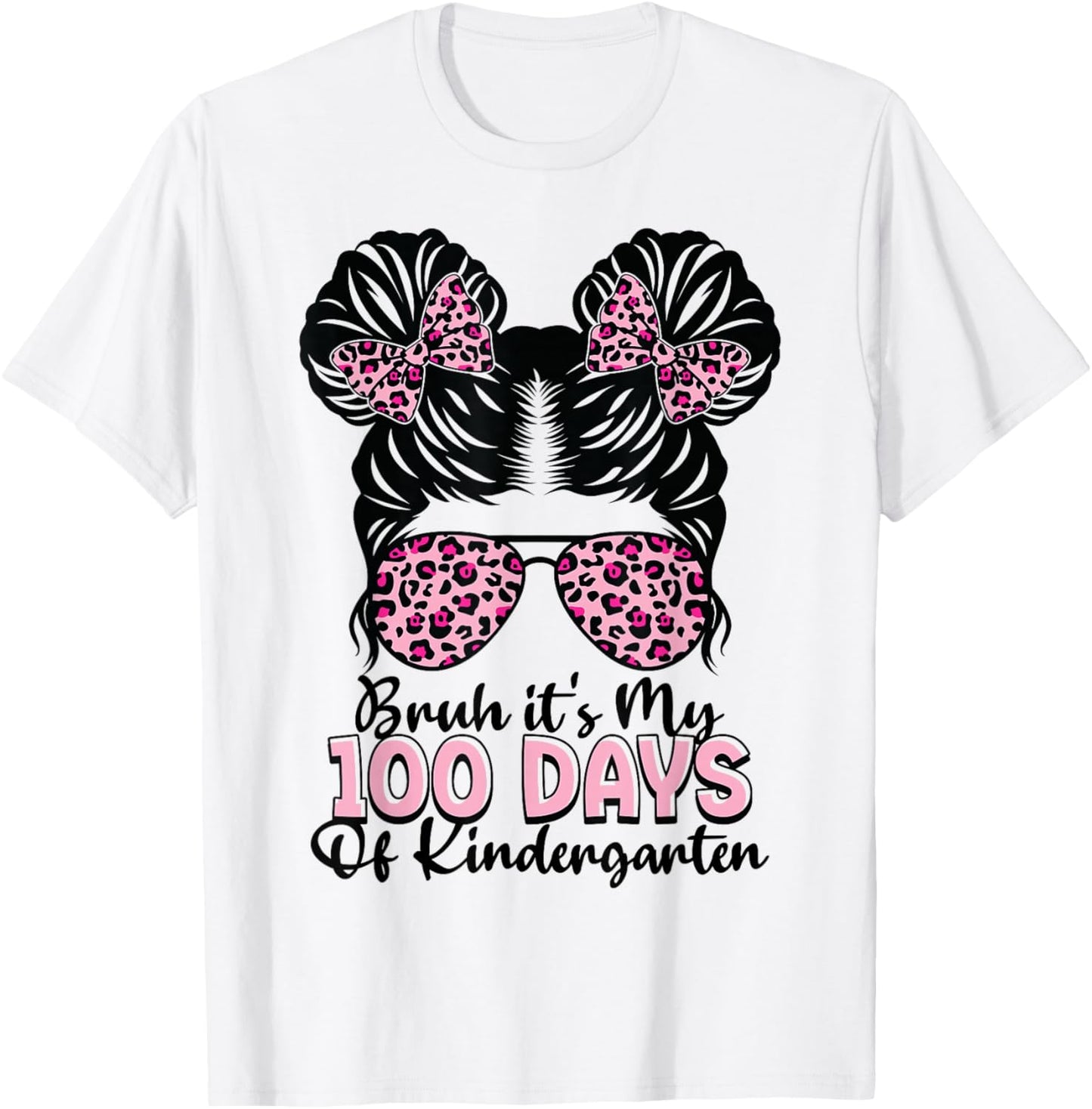 Bruh It's My 100 Days of Kindergarten Messy Bun Student T-Shirt - T-Shirt | White