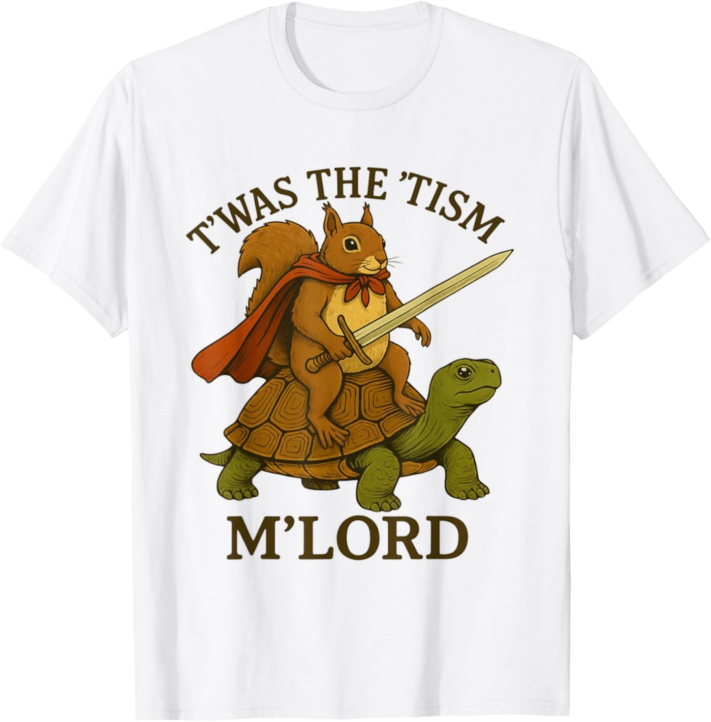 Squirrel TWAS The Tism M Lord Funny Autism Meme Graphic T-Shirt - T-Shirt | White