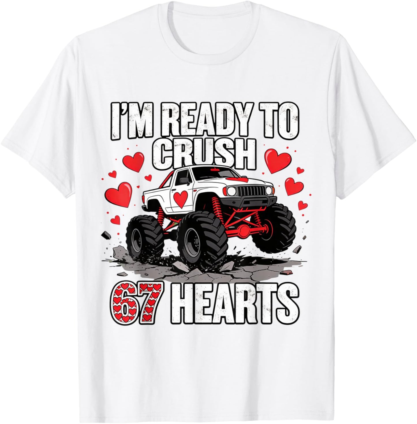 I'm Ready to Crush 67 Hearts Boys Valentine's Day T-Shirt - T-Shirt | White
