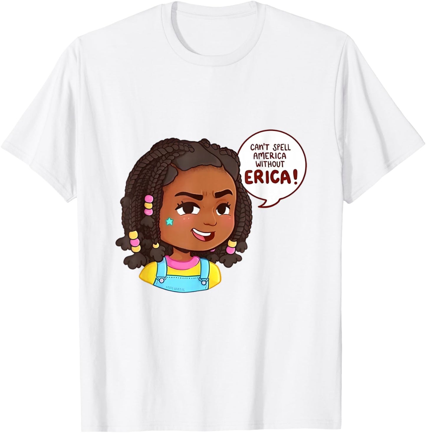 You can’t Spell America Without Erica T-Shirt - T-Shirt | White
