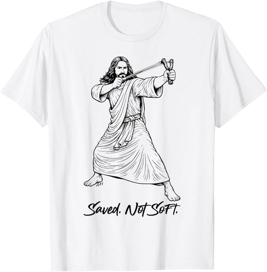 Funny Jesus with Slingshot Saved Not Soft Cute Christian T-Shirt - T-Shirt | White