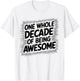 One Whole Decade of Being Awesome 10th Birthday T-Shirt - T-Shirt | White