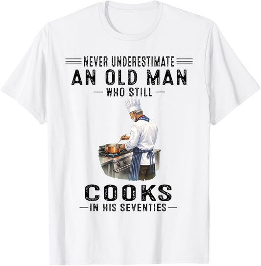 Never Underestimate an Old Man Who Still Cooks Seventies T-Shirt - T-Shirt | White