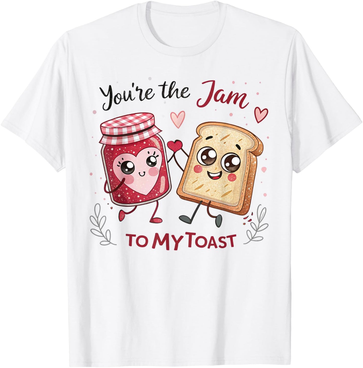 You're The Jam to My Toast Valentine Couple Food Lovers T-Shirt - T-Shirt | White