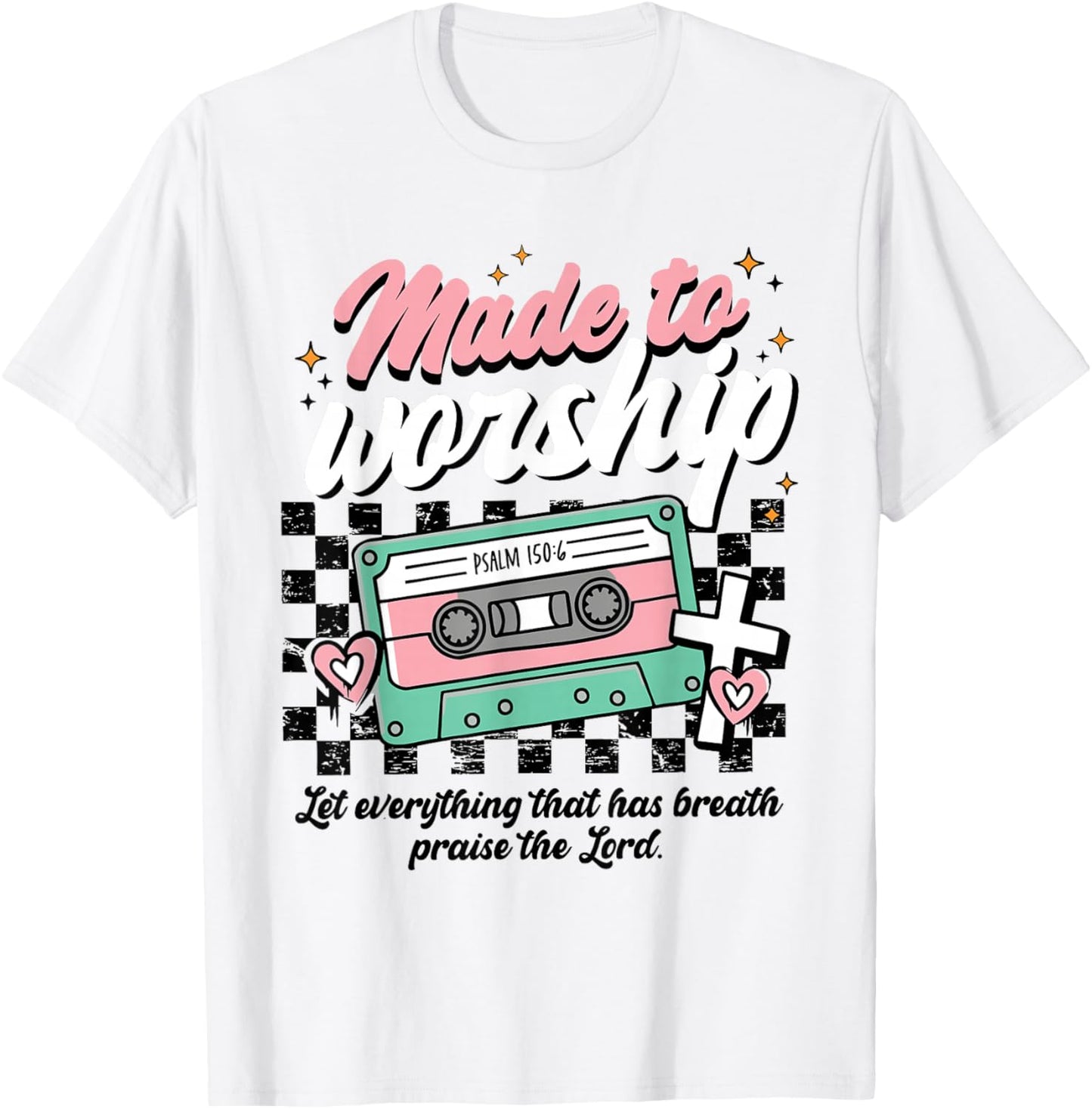 Made to Worship Psalm 150 6 Christian Retro Praise T-Shirt - T-Shirt | White