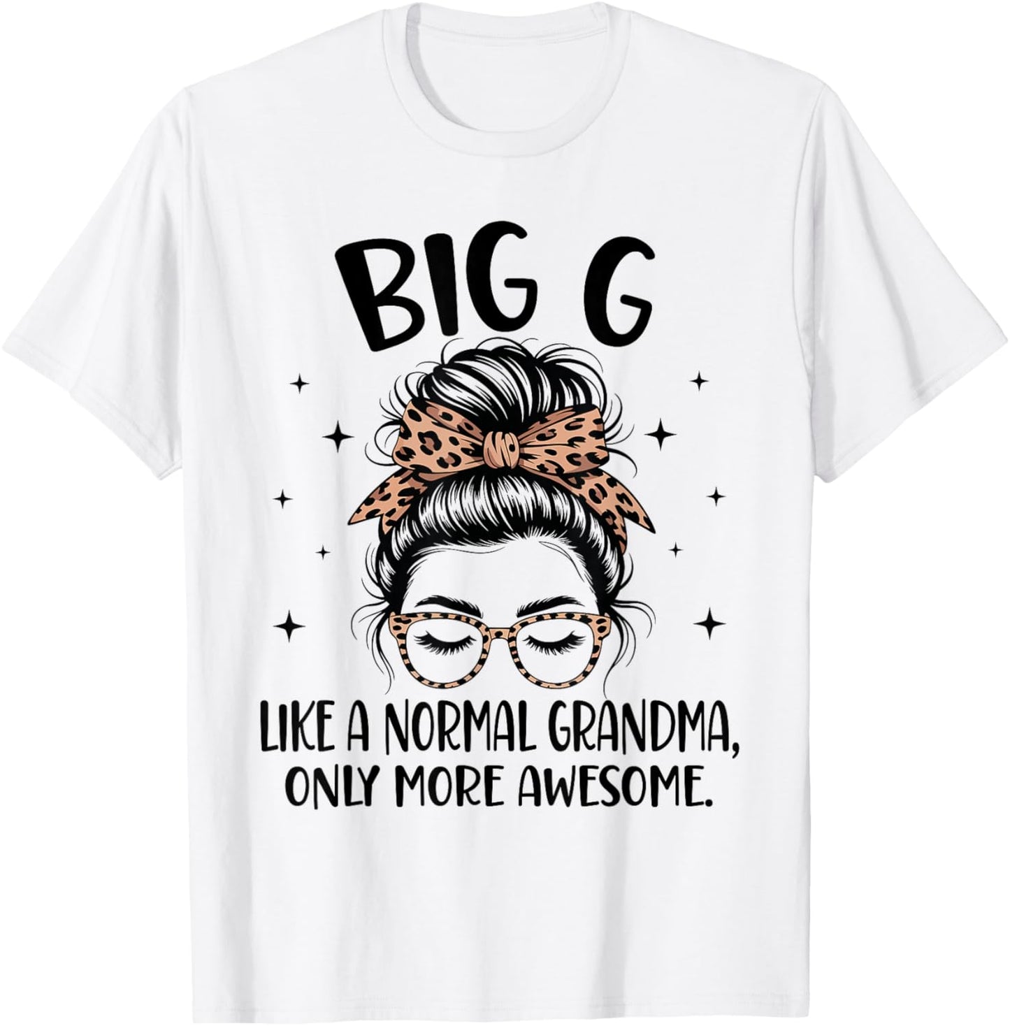 Big G Like A Normal Grandma Only More Awesome Mother's Day T-Shirt - T-Shirt | White