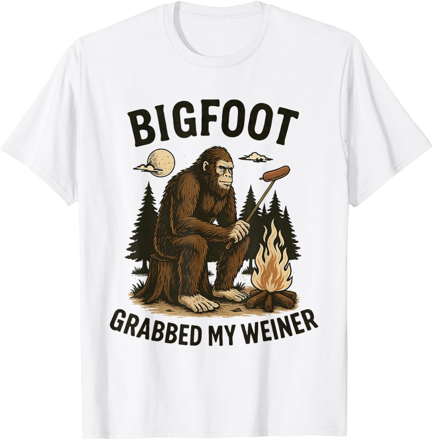 Bigfoot grabbed My Weiner T-Shirt - T-Shirt | White