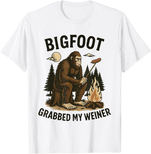 Bigfoot grabbed My Weiner T-Shirt - T-Shirt | White